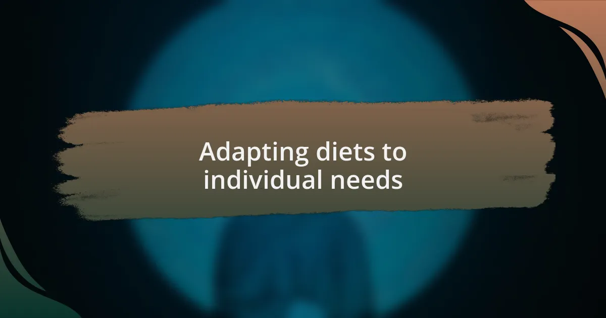 Adapting diets to individual needs