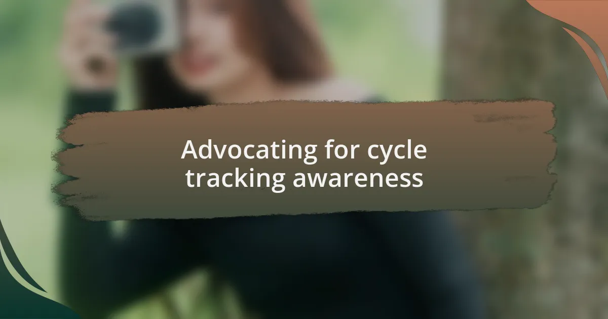 Advocating for cycle tracking awareness