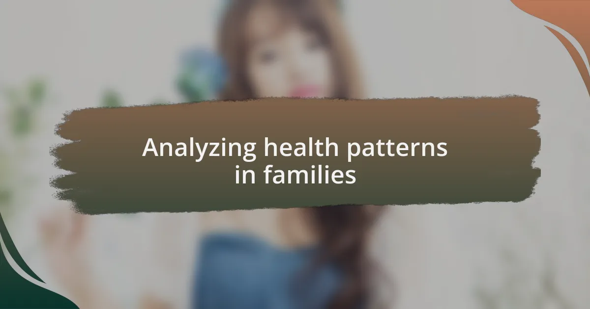 Analyzing health patterns in families