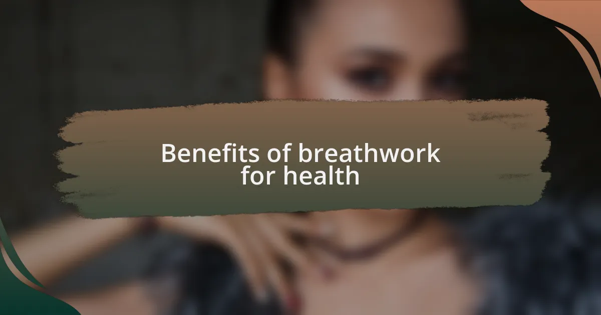 Benefits of breathwork for health