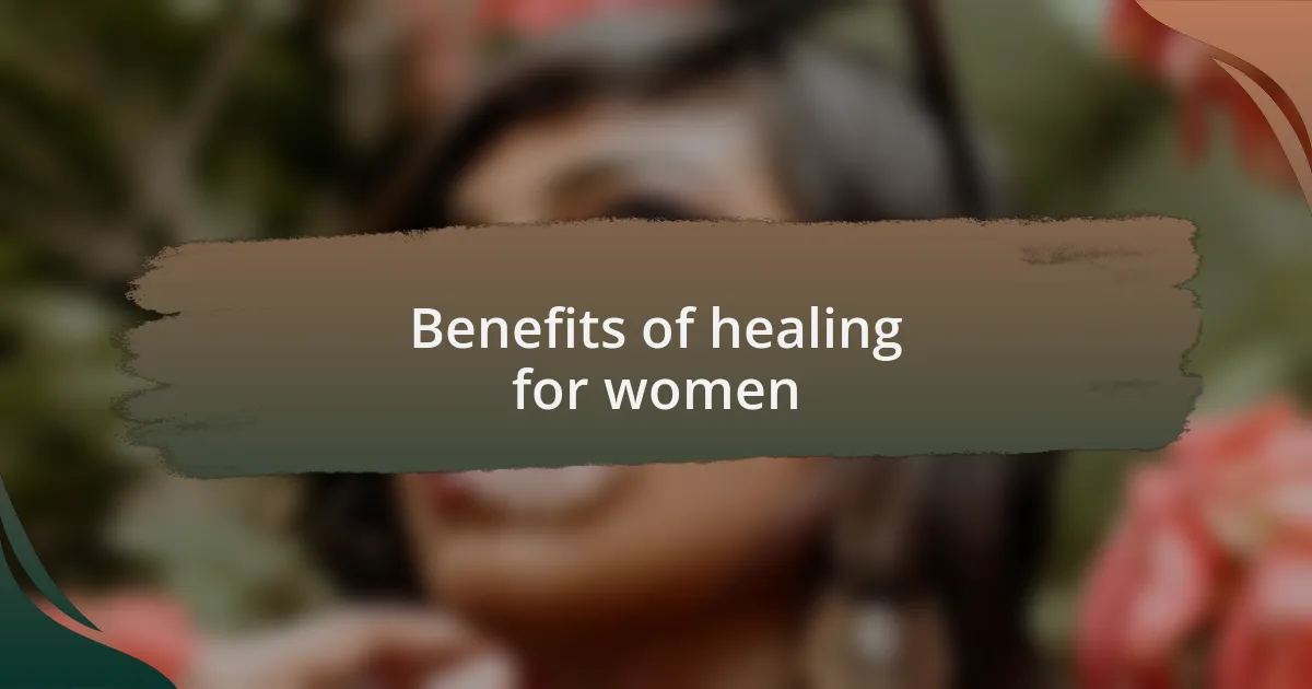 Benefits of healing for women