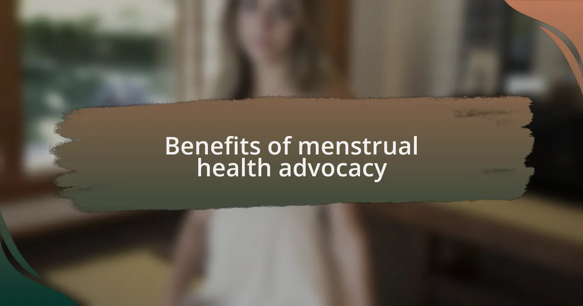 Benefits of menstrual health advocacy