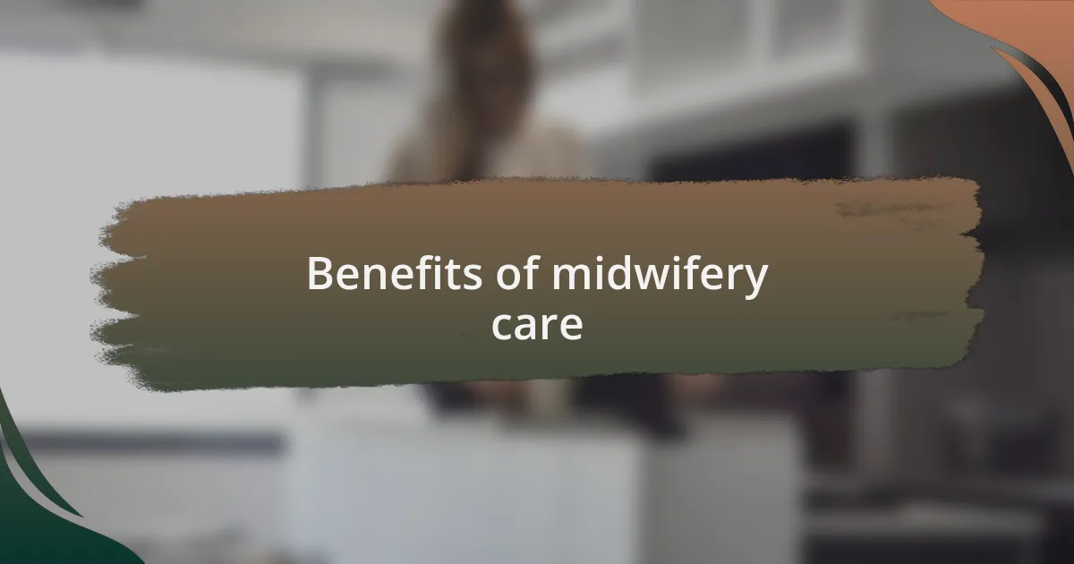 Benefits of midwifery care
