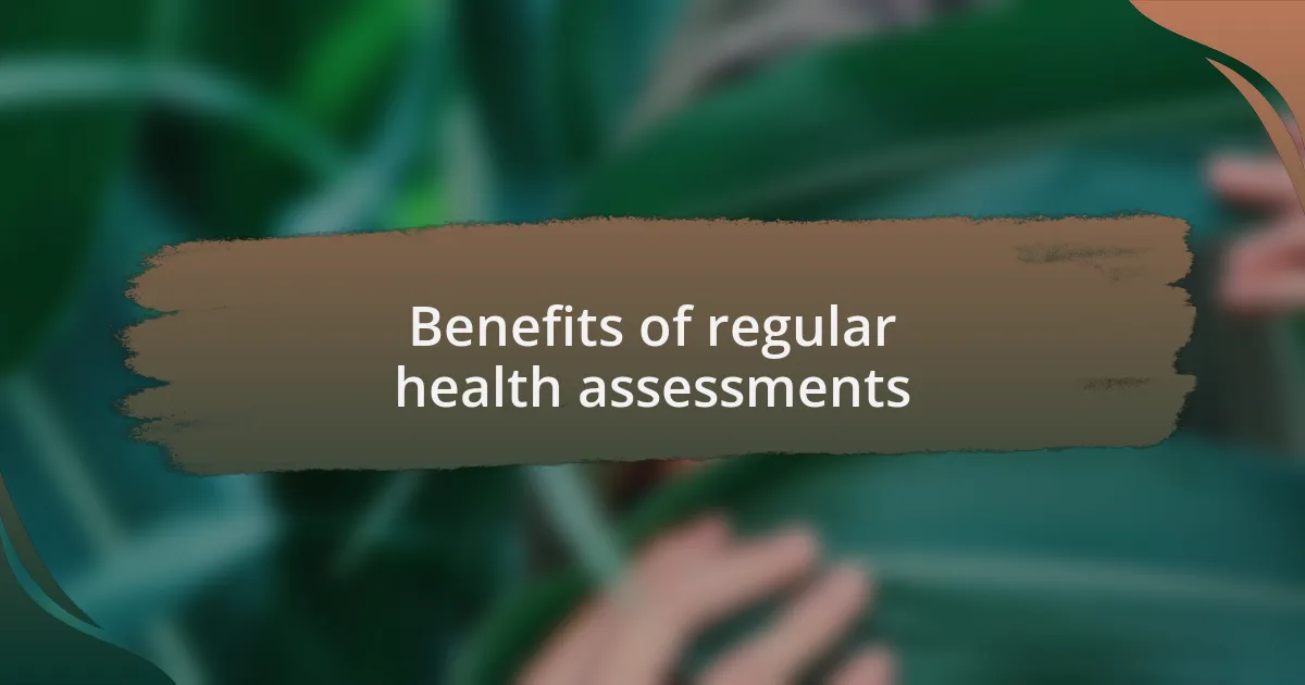Benefits of regular health assessments
