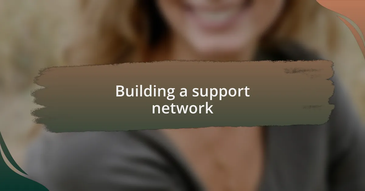 Building a support network