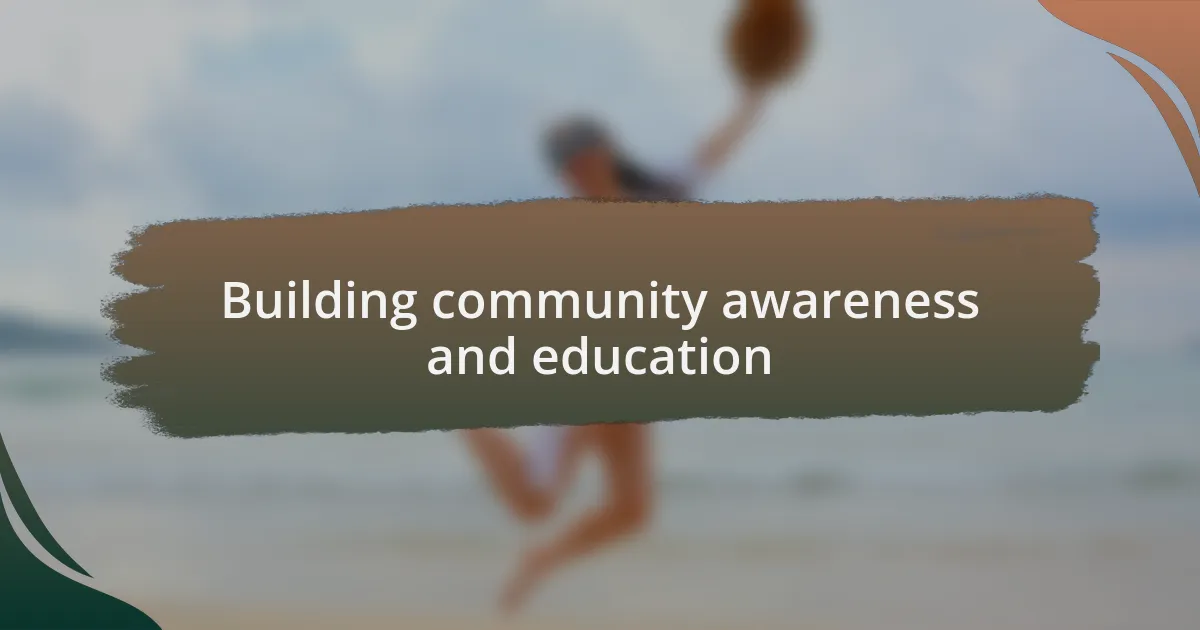 Building community awareness and education