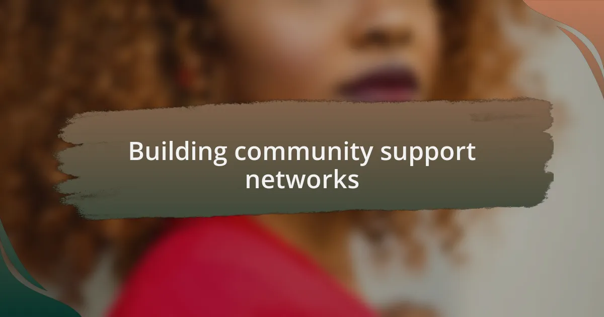 Building community support networks