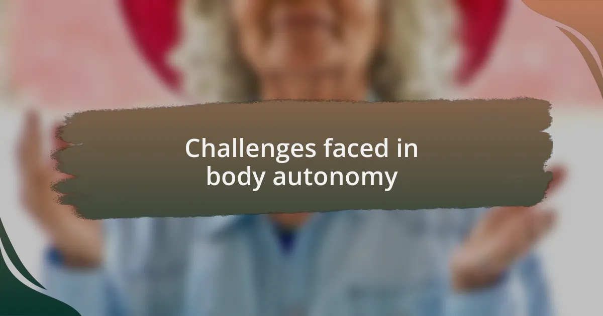 Challenges faced in body autonomy