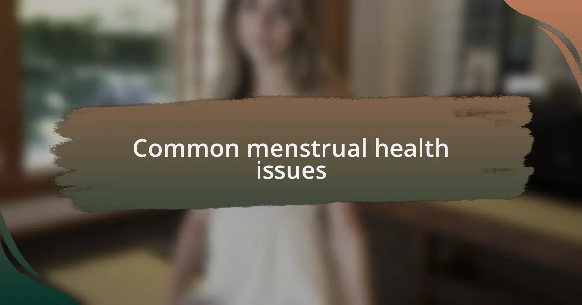 Common menstrual health issues