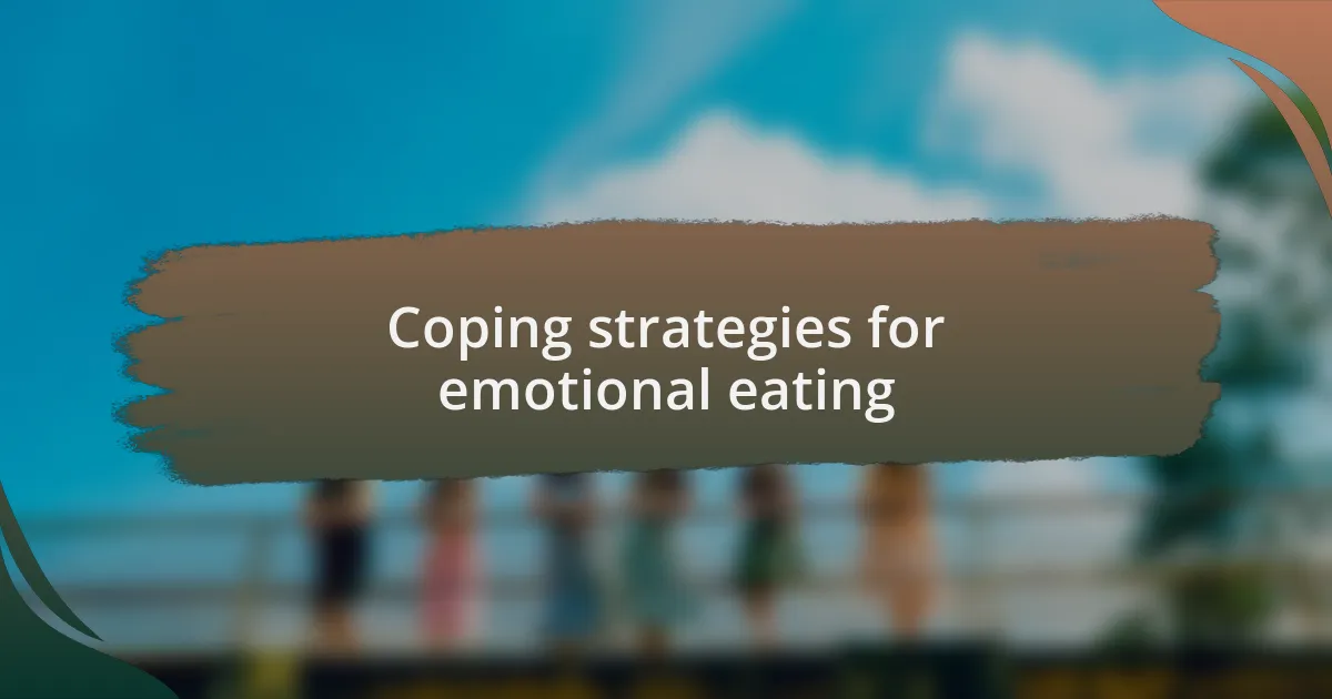 Coping strategies for emotional eating