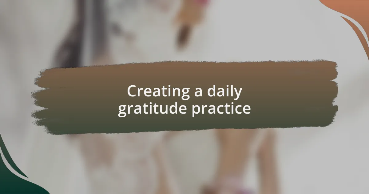 Creating a daily gratitude practice
