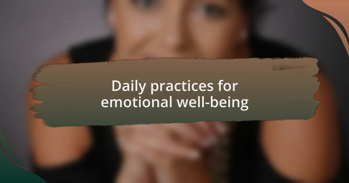 Daily practices for emotional well-being