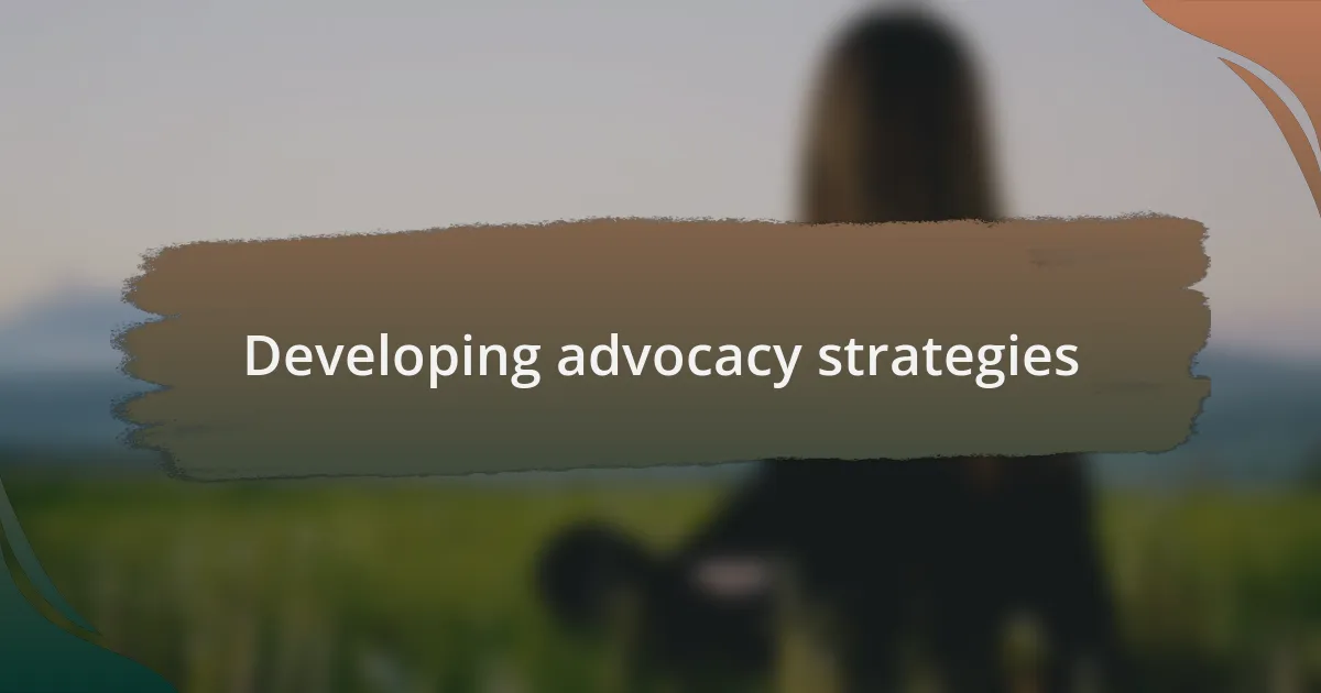 Developing advocacy strategies