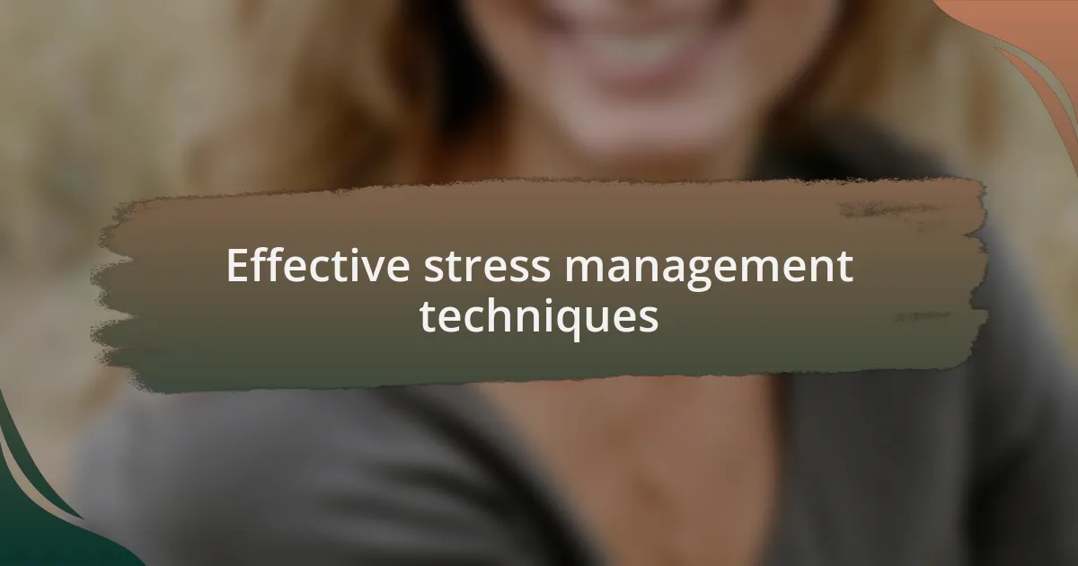 Effective stress management techniques