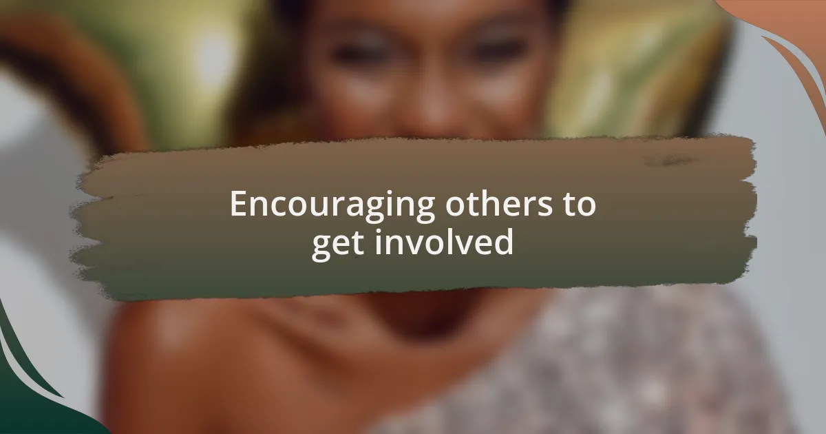 Encouraging others to get involved
