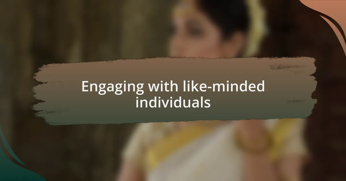 Engaging with like-minded individuals