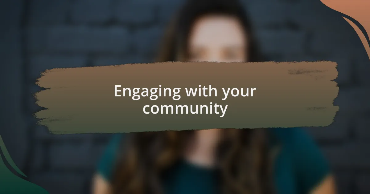 Engaging with your community