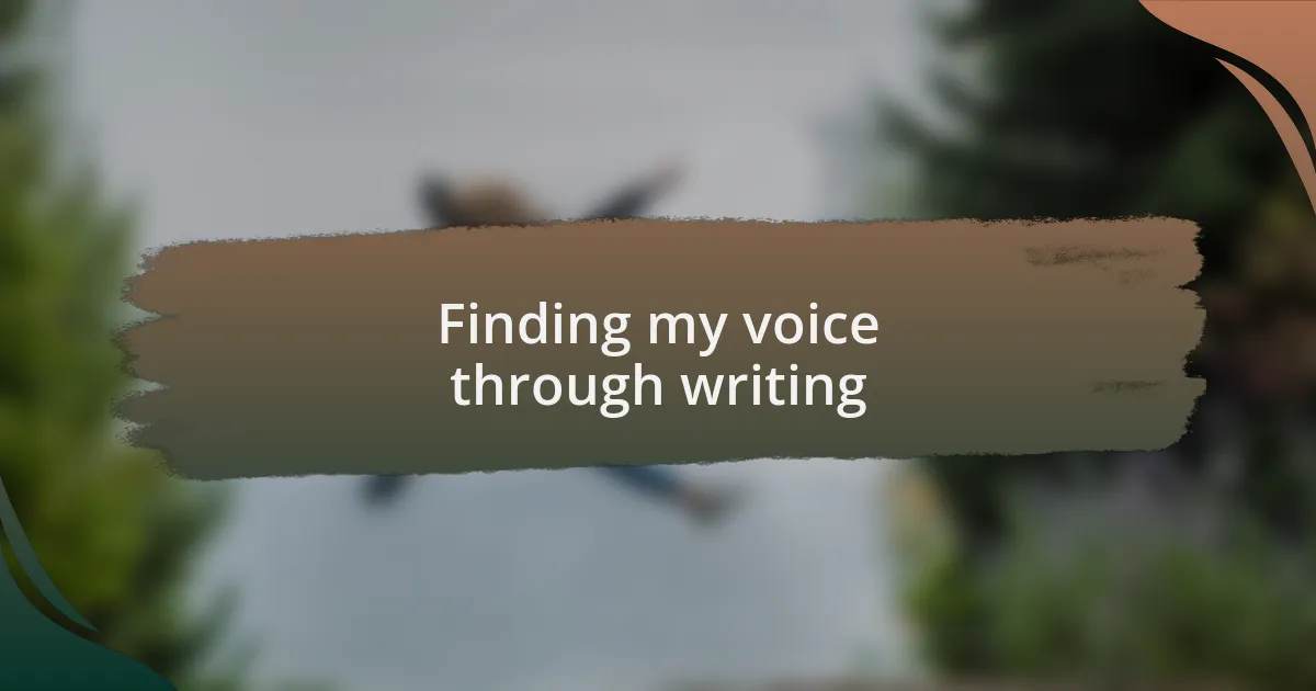 Finding my voice through writing