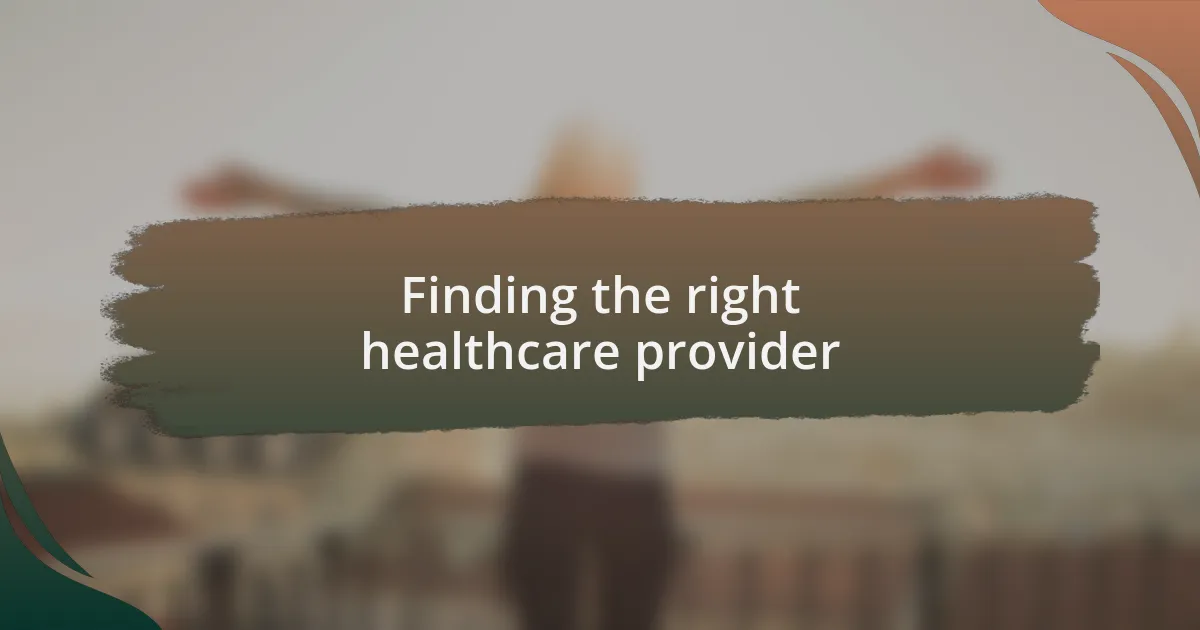 Finding the right healthcare provider