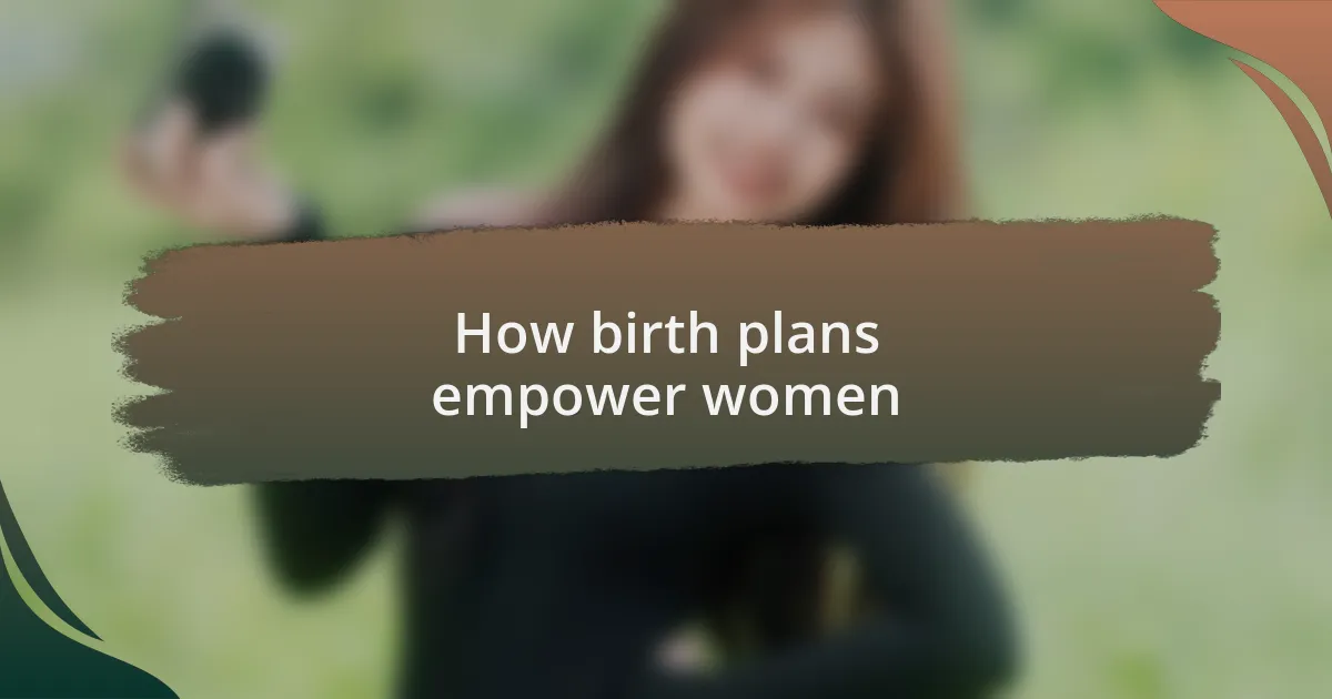 How birth plans empower women