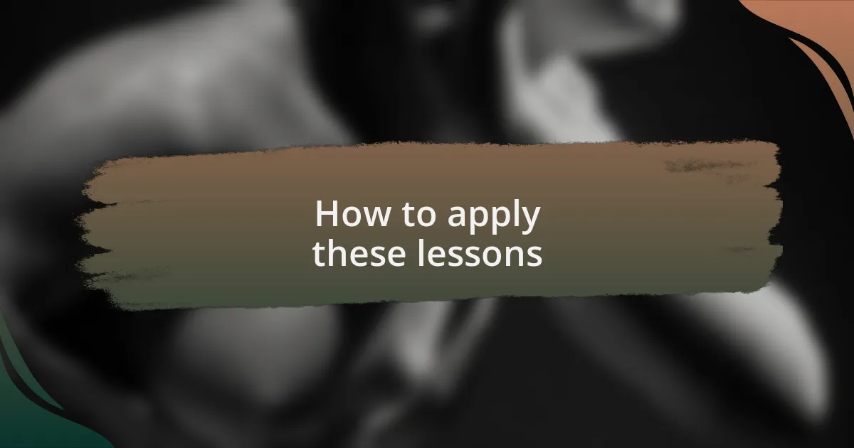 How to apply these lessons