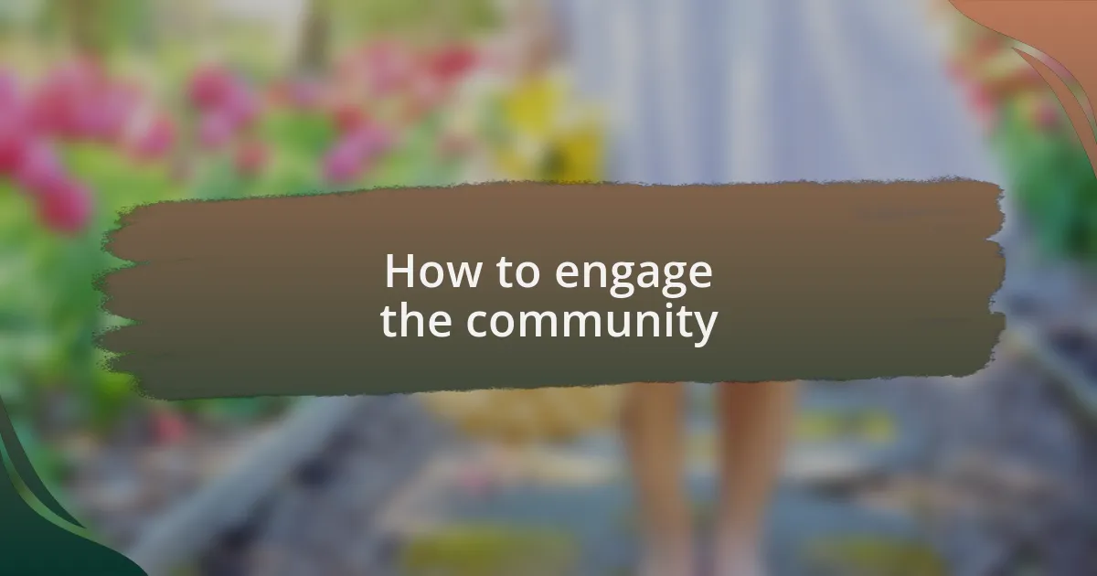How to engage the community