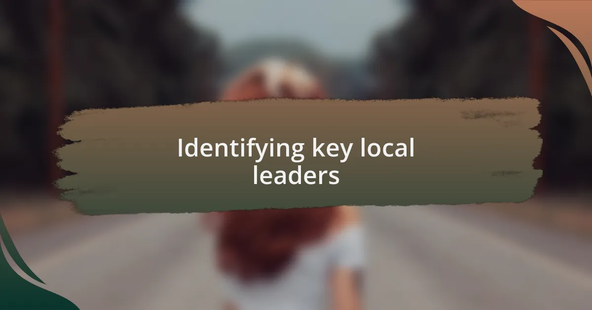 Identifying key local leaders