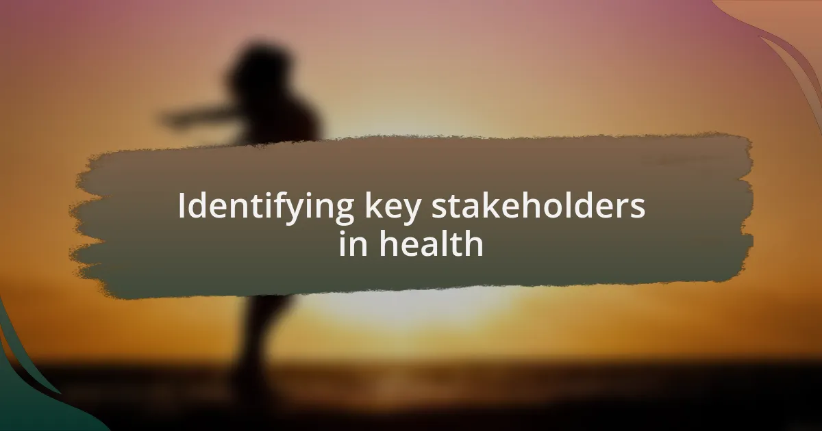 Identifying key stakeholders in health