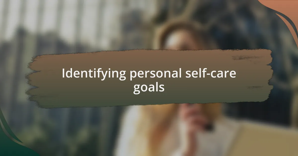 Identifying personal self-care goals