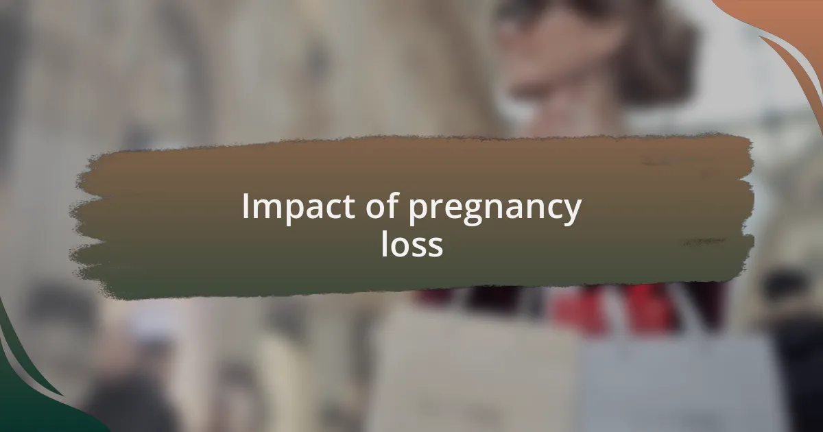 Impact of pregnancy loss