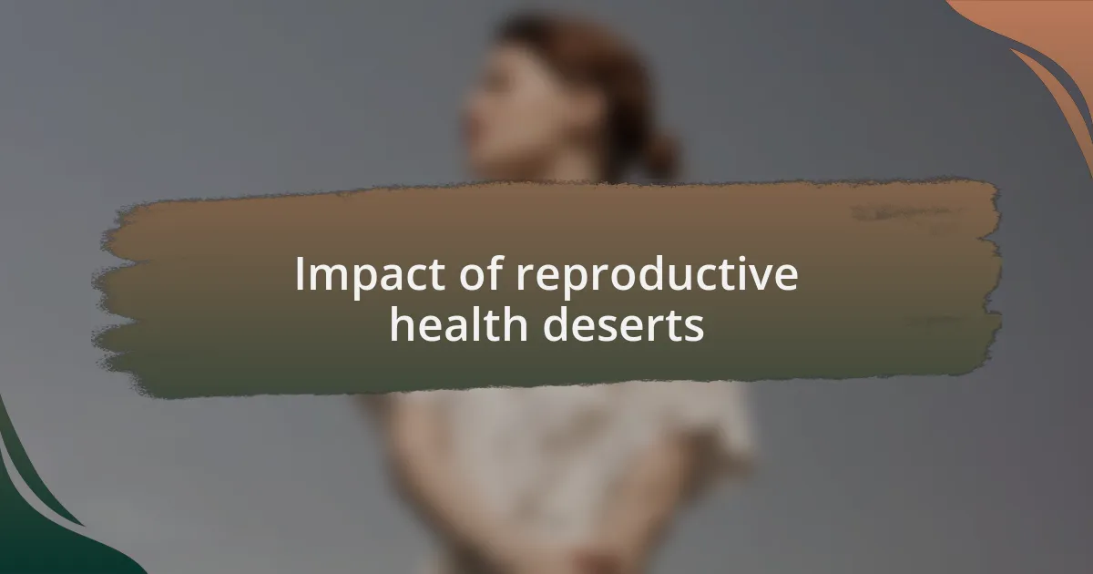 Impact of reproductive health deserts