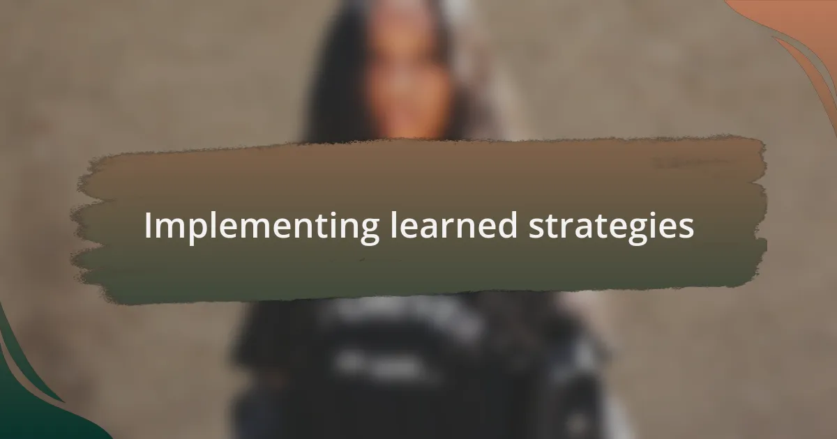 Implementing learned strategies