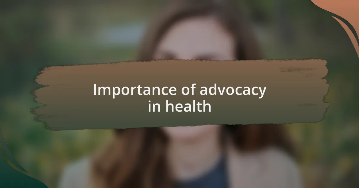 Importance of advocacy in health