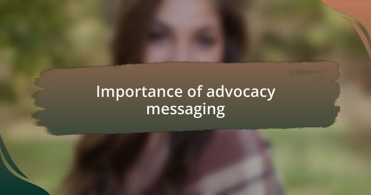 Importance of advocacy messaging