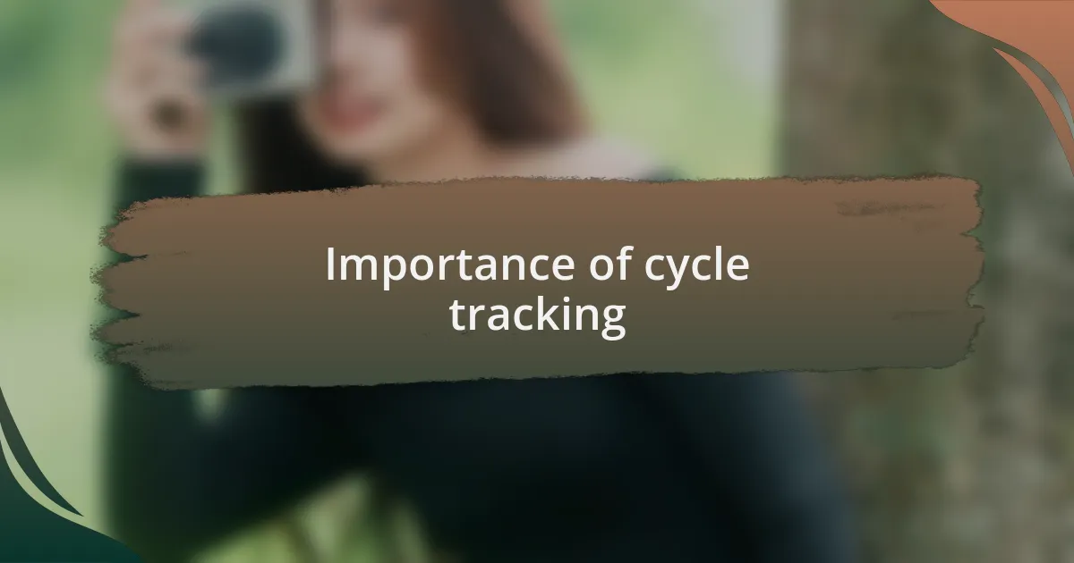 Importance of cycle tracking