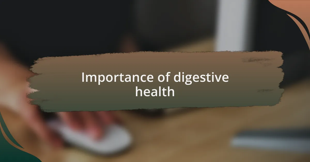 Importance of digestive health