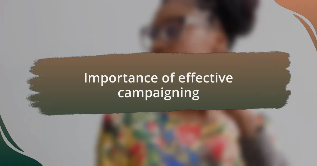 Importance of effective campaigning