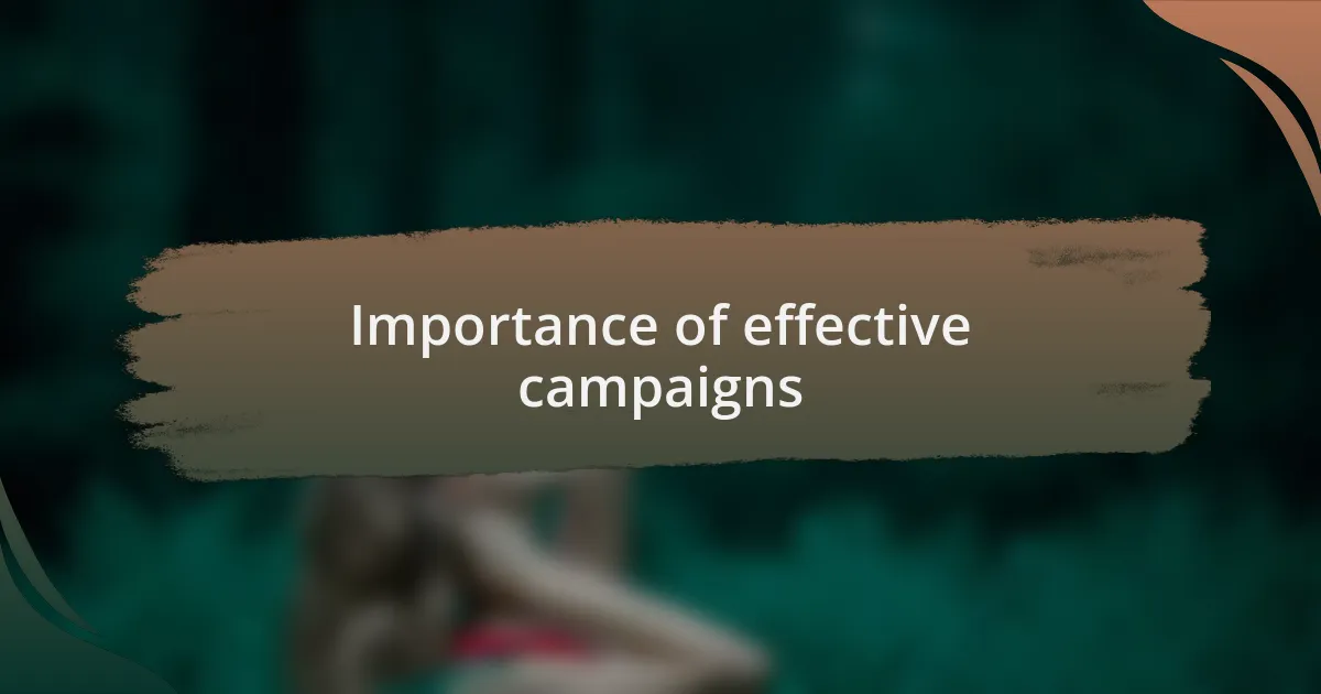 Importance of effective campaigns