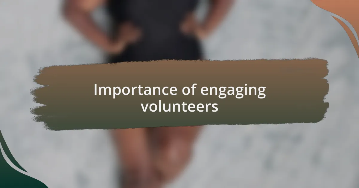 Importance of engaging volunteers