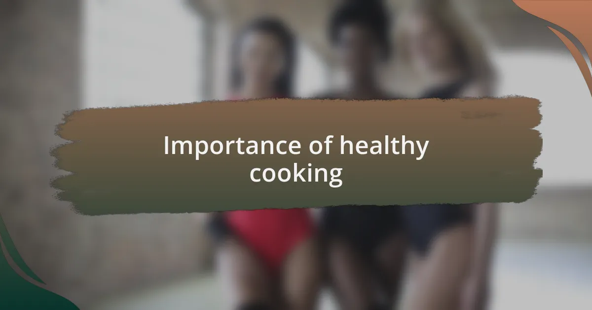 Importance of healthy cooking