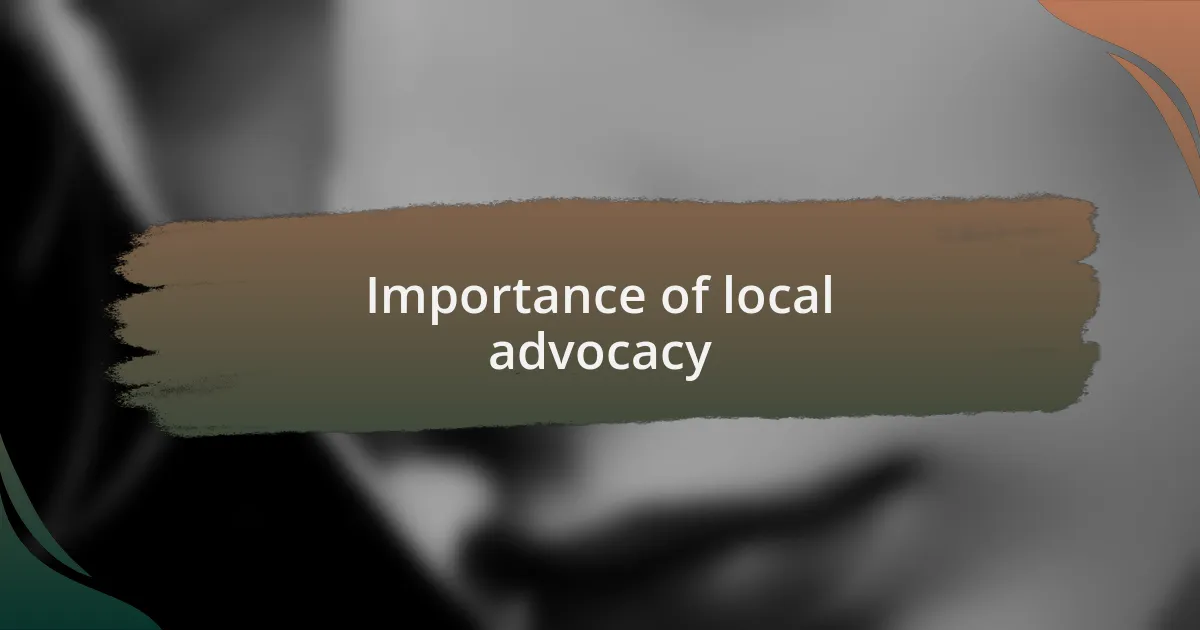 Importance of local advocacy