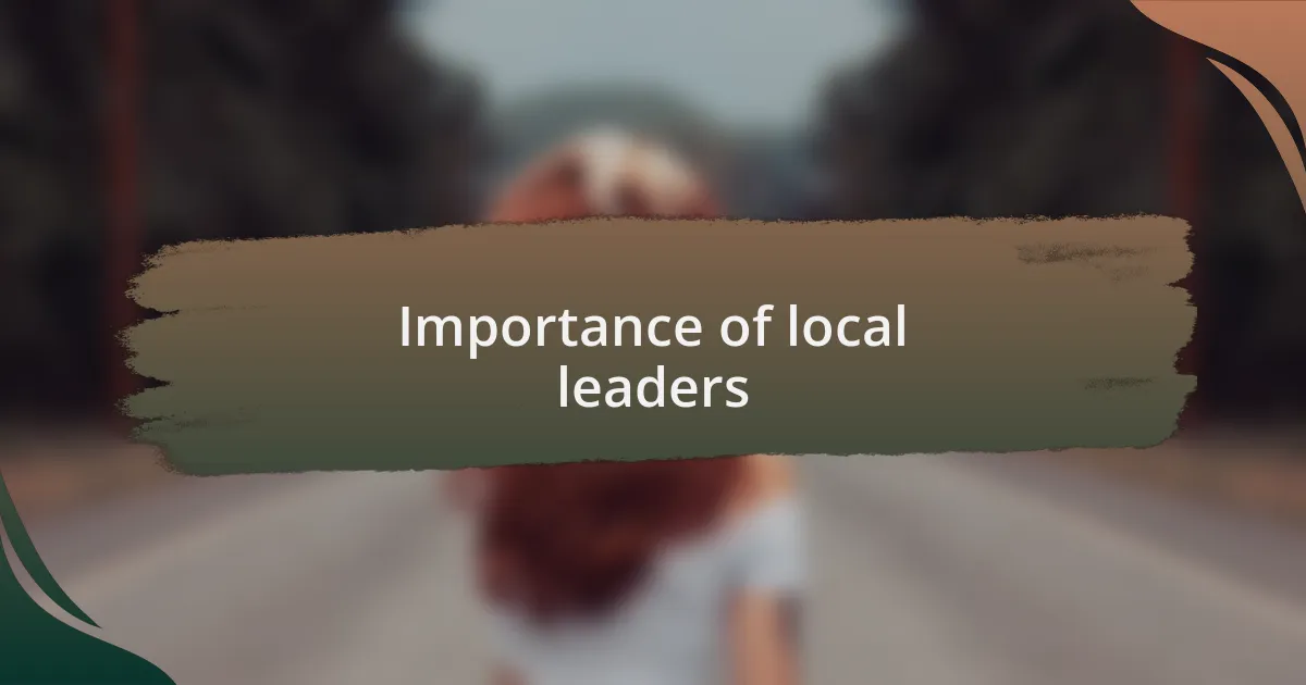 Importance of local leaders