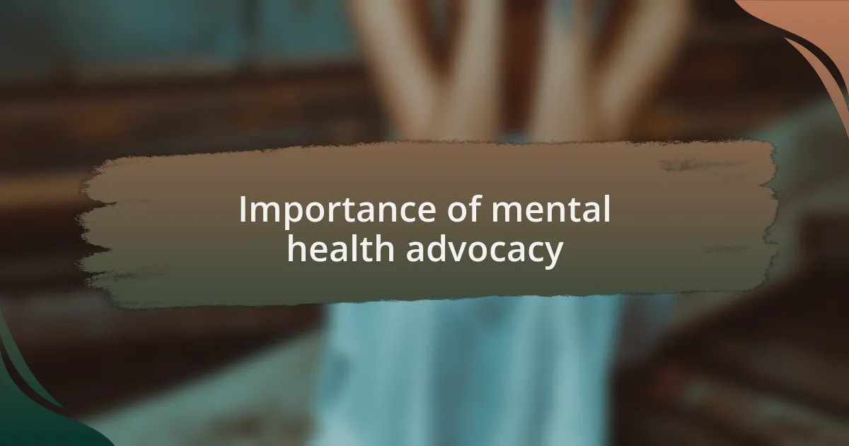 Importance of mental health advocacy