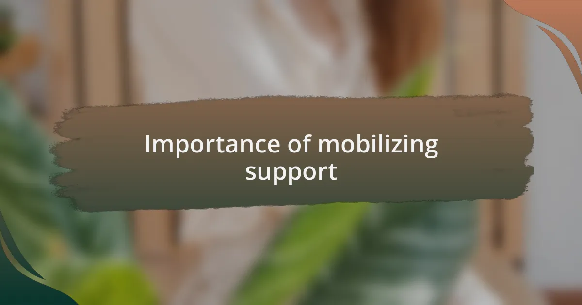 Importance of mobilizing support