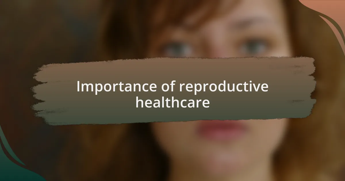 Importance of reproductive healthcare