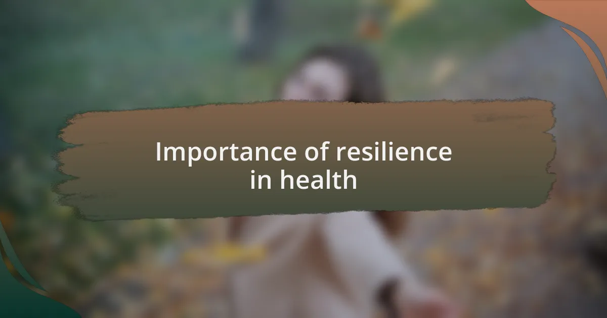 Importance of resilience in health