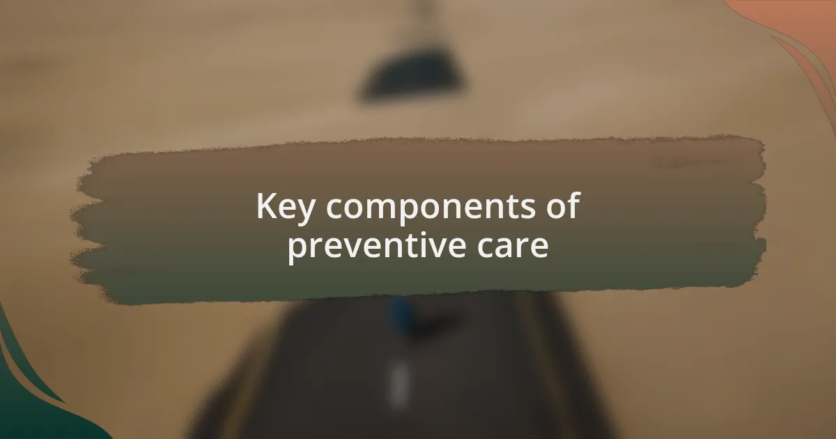 Key components of preventive care