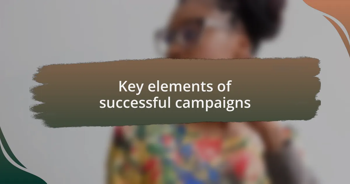 Key elements of successful campaigns