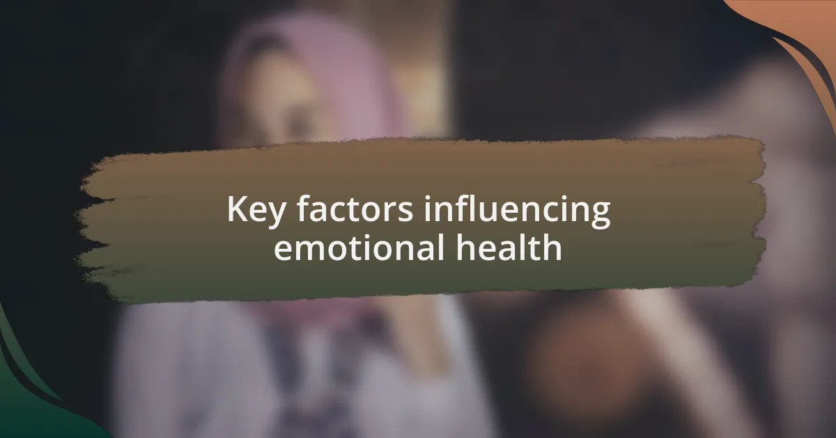 Key factors influencing emotional health