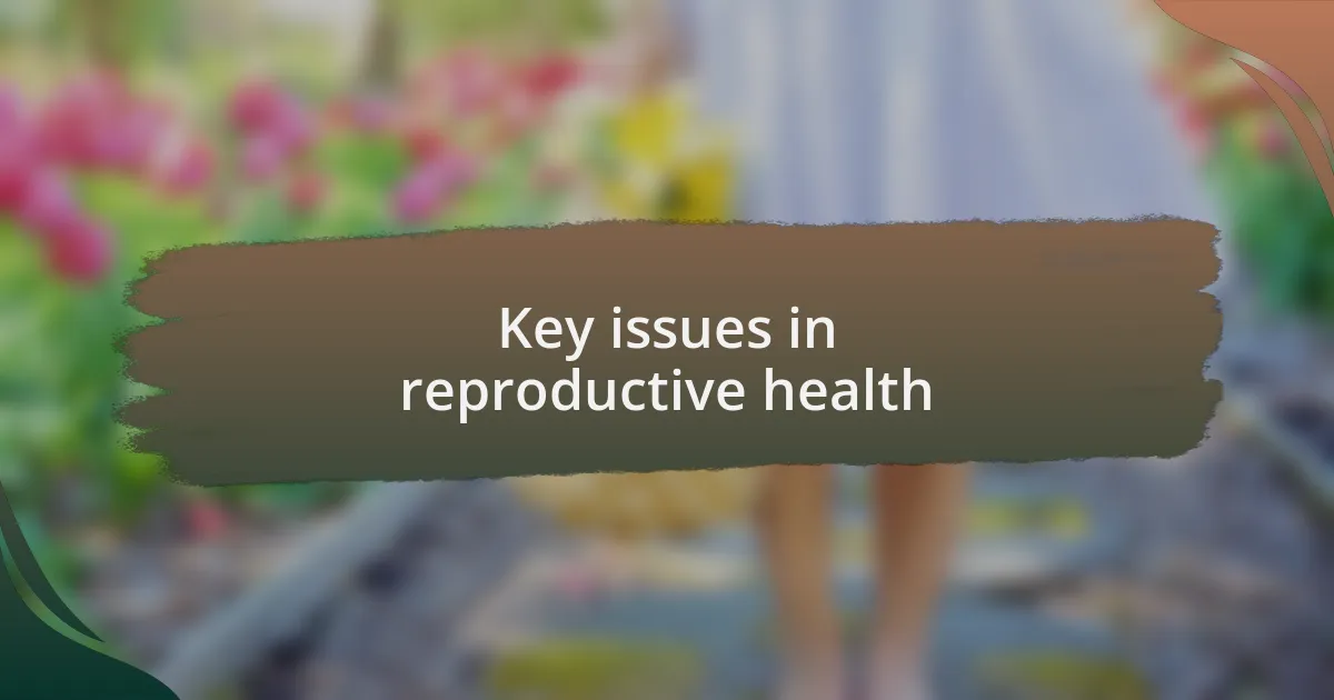 Key issues in reproductive health
